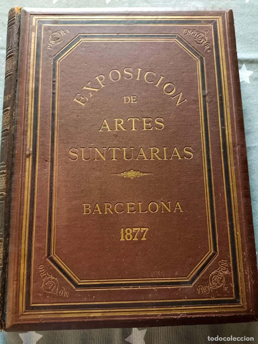 Libros antiguos: Libro exposici&oacute;n Artes Suntuarias Barcelona 1877 - Foto 1
