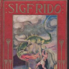 Libros antiguos: LA LEYENDA DE SIGFRIDO (ARALUCE, 1914)