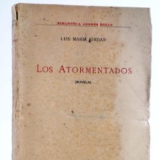 Libros antiguos: BIBLIOTECA ANDRÉS BELLO. LOS ATORMENTADOS. NOVELA (LUIS MARÍA JORDÁN) CIRCA 1920. INTONSO. OFRT