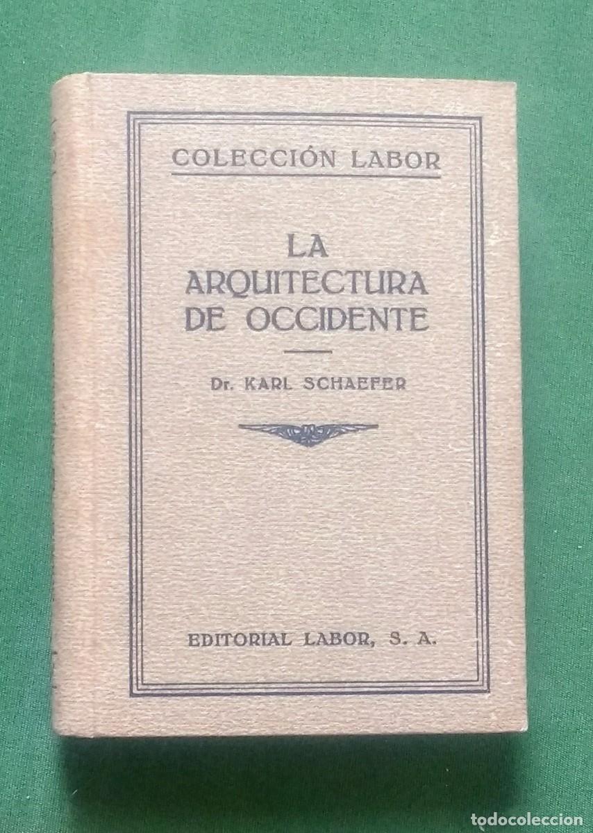Libros antiguos: LA ARQUITECTURA DE OCCIDENTE - K. SCHAEFER - 1&ordf; ED. 1929 - Foto 1