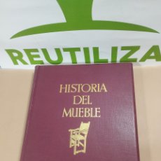 Libros antiguos: HISTORIA DEL MUEBLE. ESTILOS DEL MUEBLE DESDE LA ANTIGÜEDAD HASTA MEDIADOS DEL SIGLO XIX. 1927.