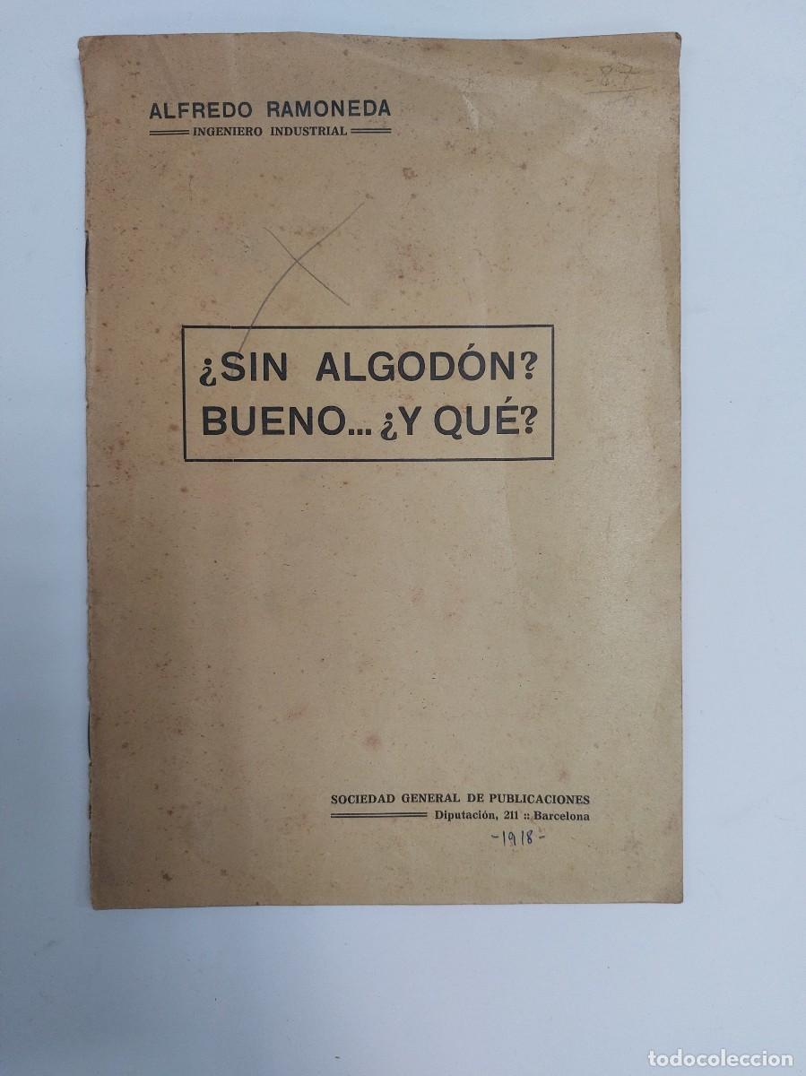 Libros antiguos: &iquest;Sin algod&oacute;n ? Bueno&hellip; &iquest; y qu&eacute;? (1918) - Foto 1