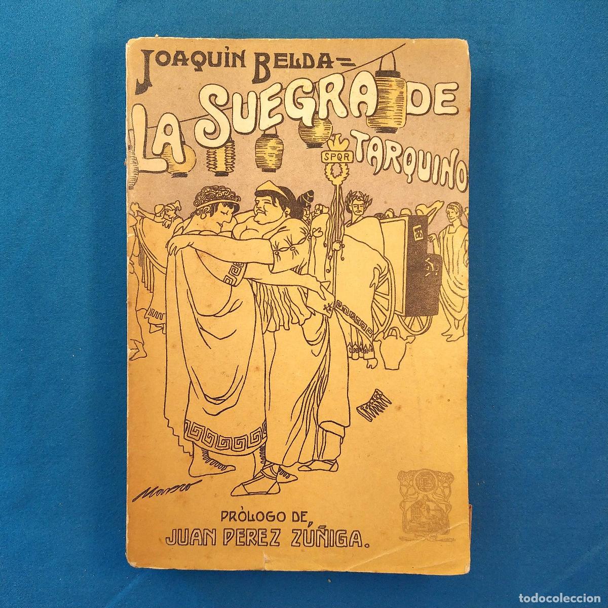 Libros antiguos: La suegra de tarquino - Belda, Joaqu&iacute;n. Primera edici&oacute;n - Foto 1