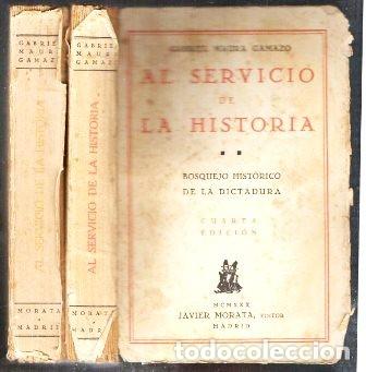 Livros antigos: AL SEVICIO DE LA HISTORIA BOSQURJO HISTORICO DE LA DICTADURA 2 TOMOS - MAURA GAMAZO, G. - A-HM-1409