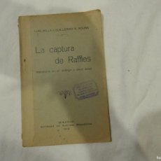 Libros antiguos: TEATRO - LA CAPTURA DE RAFFLES - MILLA Y ROURA - 1912