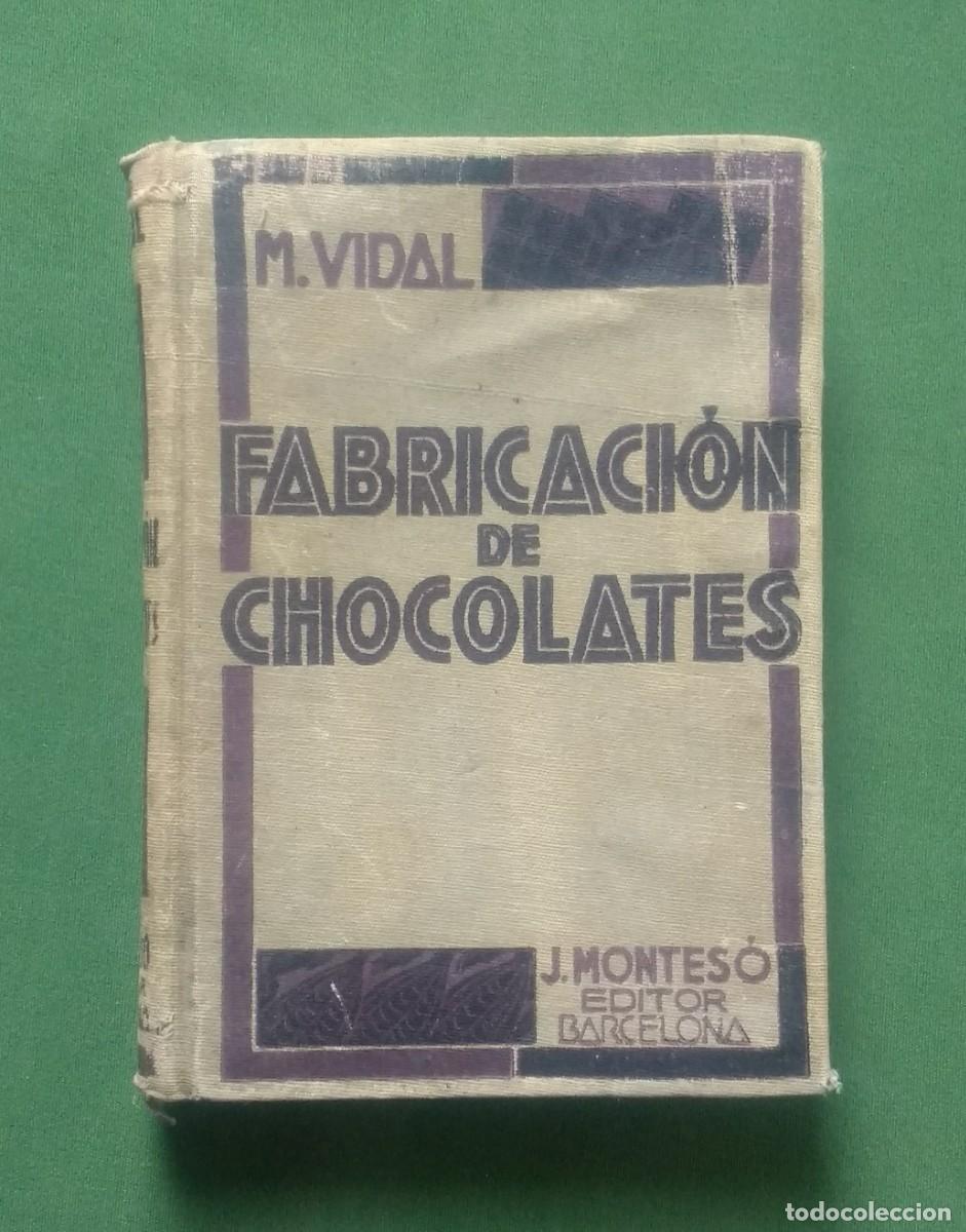 Libros antiguos: FABRICACI&Oacute;N DE CHOCOLATES - M. VIDAL - 1&ordf; EDICI&Oacute;N 1935. - Foto 1