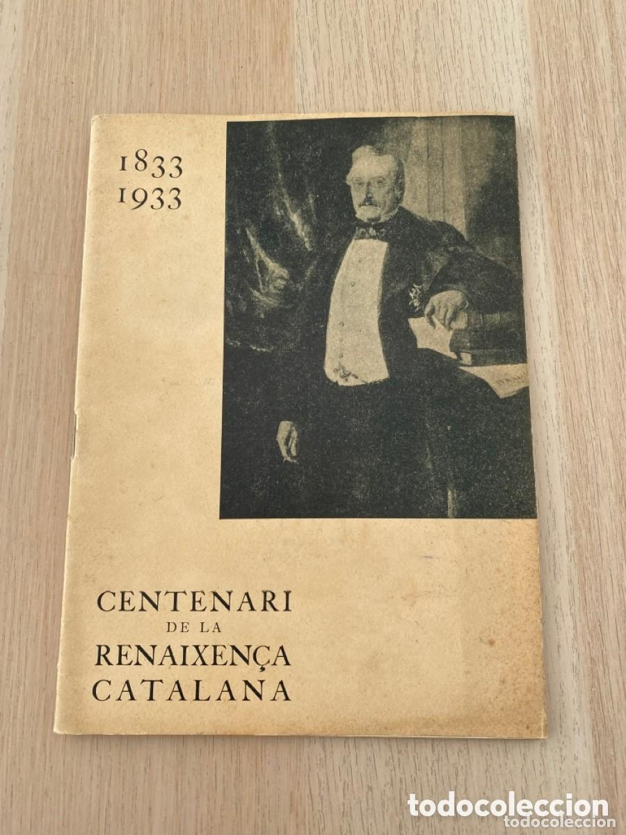 Libros antiguos: CENTENARI DE LA RENAIXEN&Ccedil;A CATALANA 1833-1933. - Foto 1