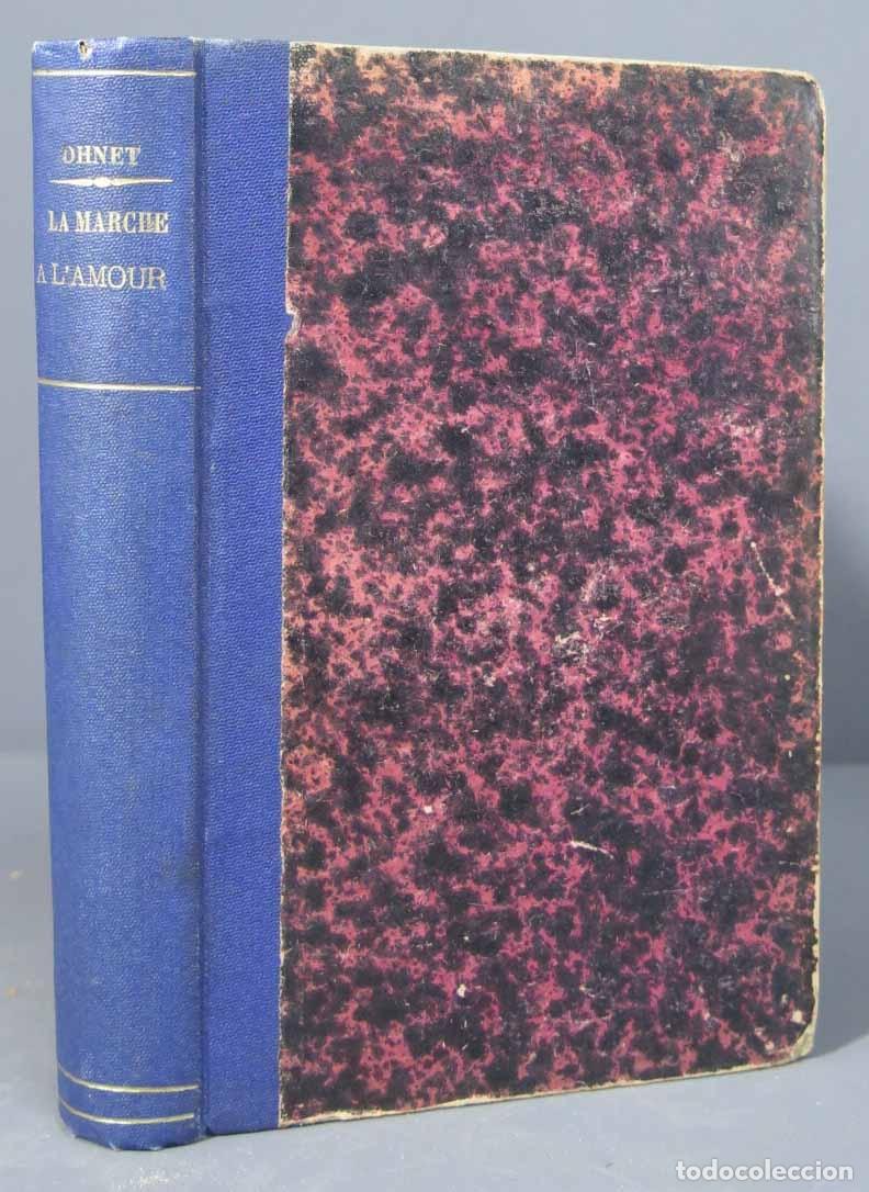 Libros antiguos: La marche &agrave; l&acute;amour. (Les batailles de la vie.) OHNET. 1902 - Foto 1