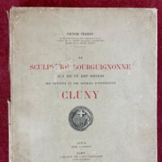 Libros antiguos: SCULPTURE BOURGUIGNONNE XII XIII SIECLES. CLUNY. VICTOR TERRET. PARIS. 1914