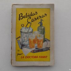 Libros antiguos: LIBRERIA GHOTICA. BEBIDAS CASERAS POR LA DOCTORA FANNY. 1940. RECETARIO ANTIGUO DE BEBIDAS.