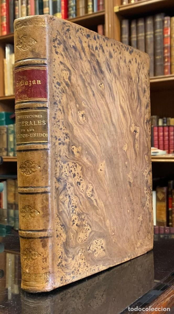 Livros antigos: Las Instituciones Federales en los Estados Unidos - Jose S. Bazan