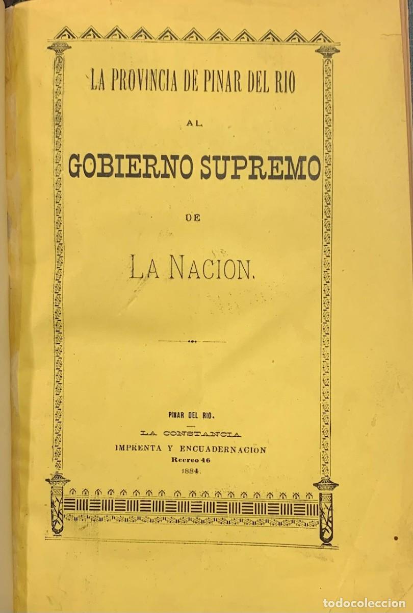 Libros antiguos: La Provincia de Pinar del Rio al Gobierno Supremo de la Nacion