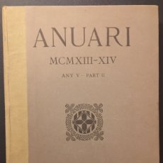 Libros antiguos: ANUARI 1913-14, (ANY V- PART II). INSTITUT D'ESTUDIS CATALANS