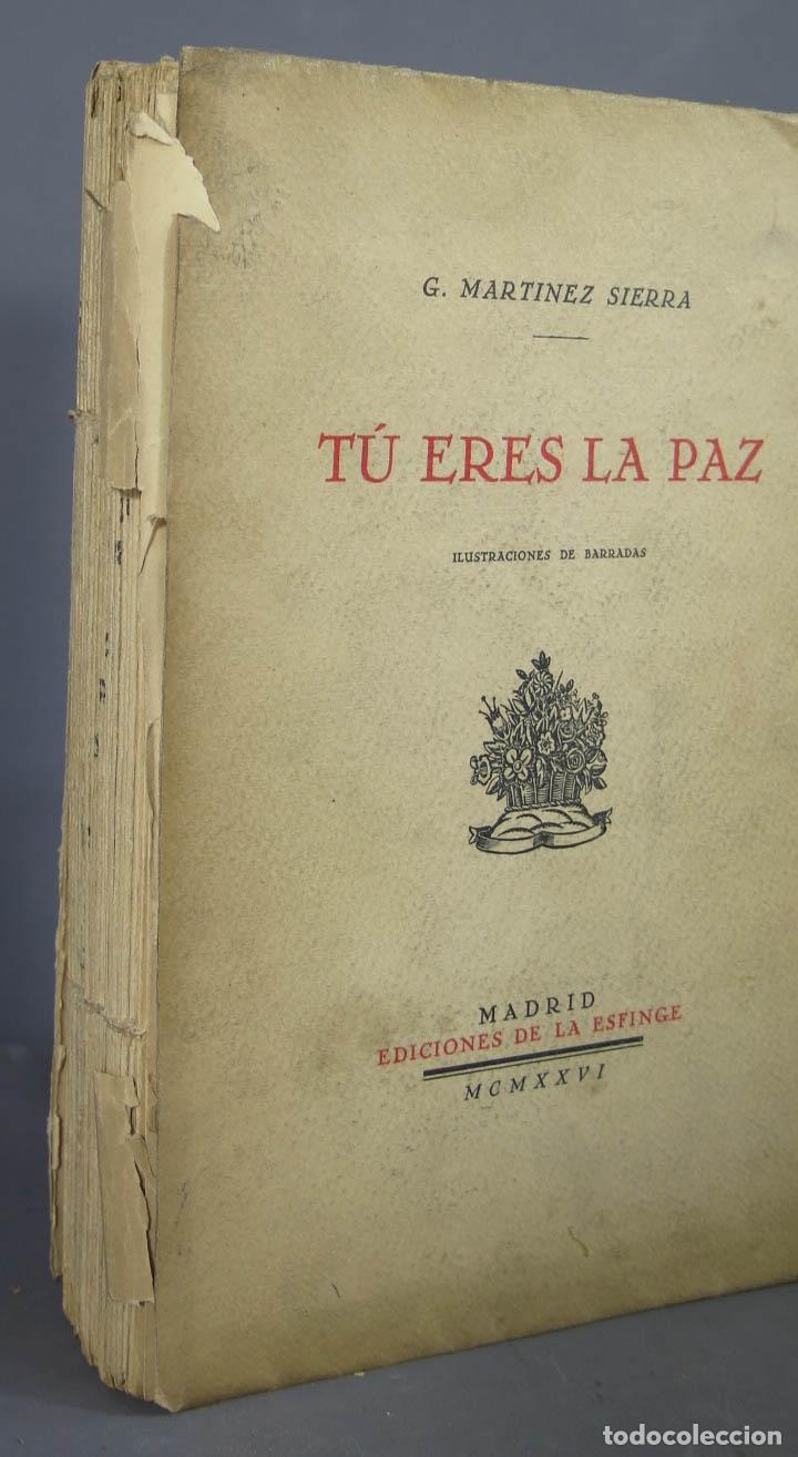 Libros antiguos: T&Uacute; ERES LA PAZ. G. MART&Iacute;NEZ SIERRA. 1926 - Foto 2