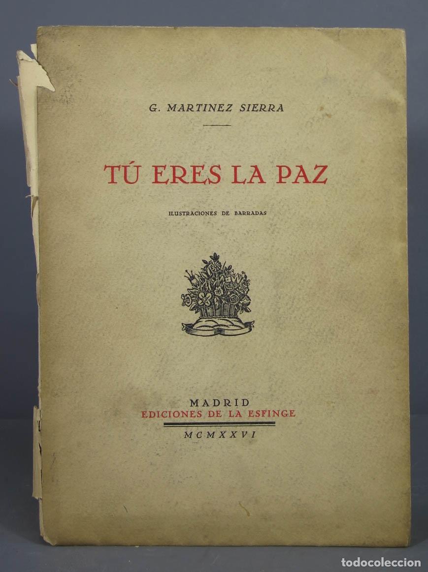 Libros antiguos: T&Uacute; ERES LA PAZ. G. MART&Iacute;NEZ SIERRA. 1926 - Foto 1