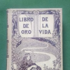 Libri antichi: EL LIBRO DE ORO DE LA VIDA. PENSAMIENTOS, SENTENCIAS, MÀXIMAS, PROVERBIOS - MONTANER Y SIMON - 1923