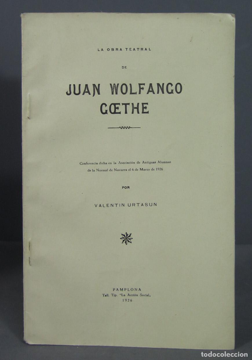 Libros antiguos: LA OBRA TEATRAL DE JUAN WOLFANGO GOETHE. Valentin Urtasun - Foto 1
