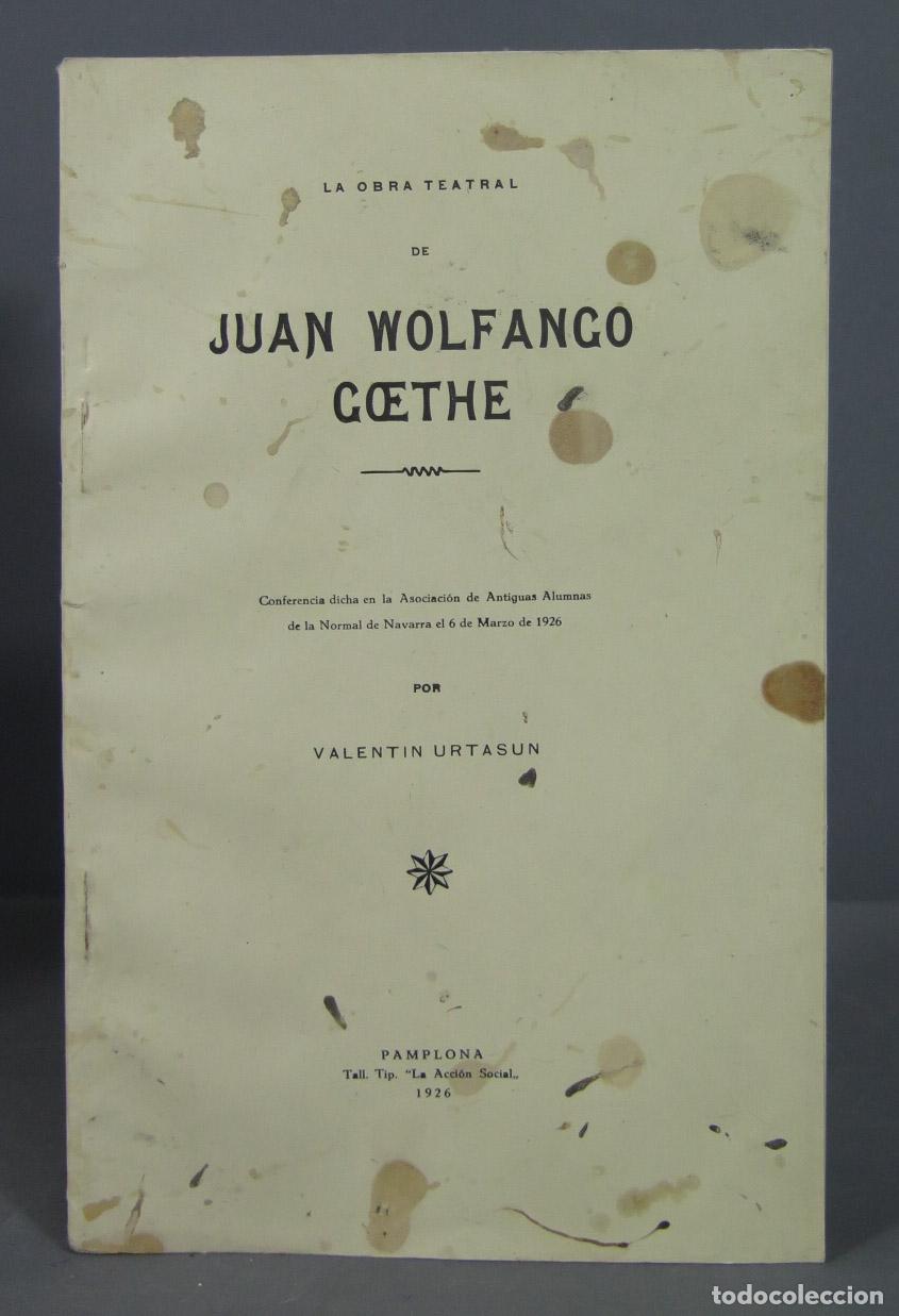 Libros antiguos: LA OBRA TEATRAL DE JUAN WOLFANGO GOETHE. Valentin Urtasun - Foto 1
