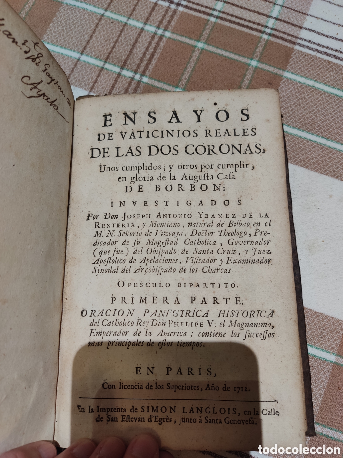 Antiquarische B&uuml;cher: 1712 ensayos de vaticinios reales dos coronas casa de Borbon yba&ntilde;ez de la renteria primera parte