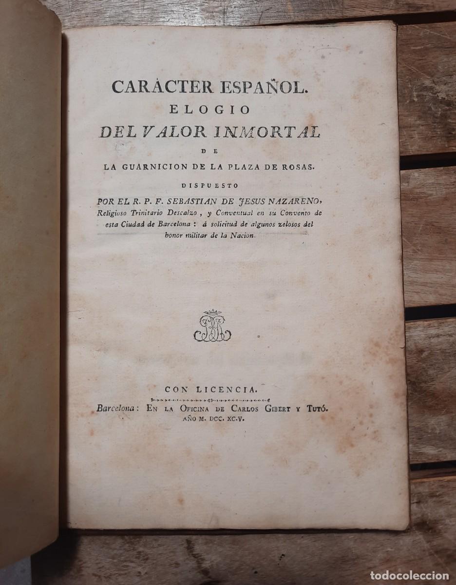 Antiquarische B&uuml;cher: CAR&Aacute;CTER ESPA&Ntilde;OL. ELOGIO DEL VALOR INMORTAL DE LA GUARNICI&Oacute;N DE LA PLAZA DE ROSAS. BARCELONA,1795