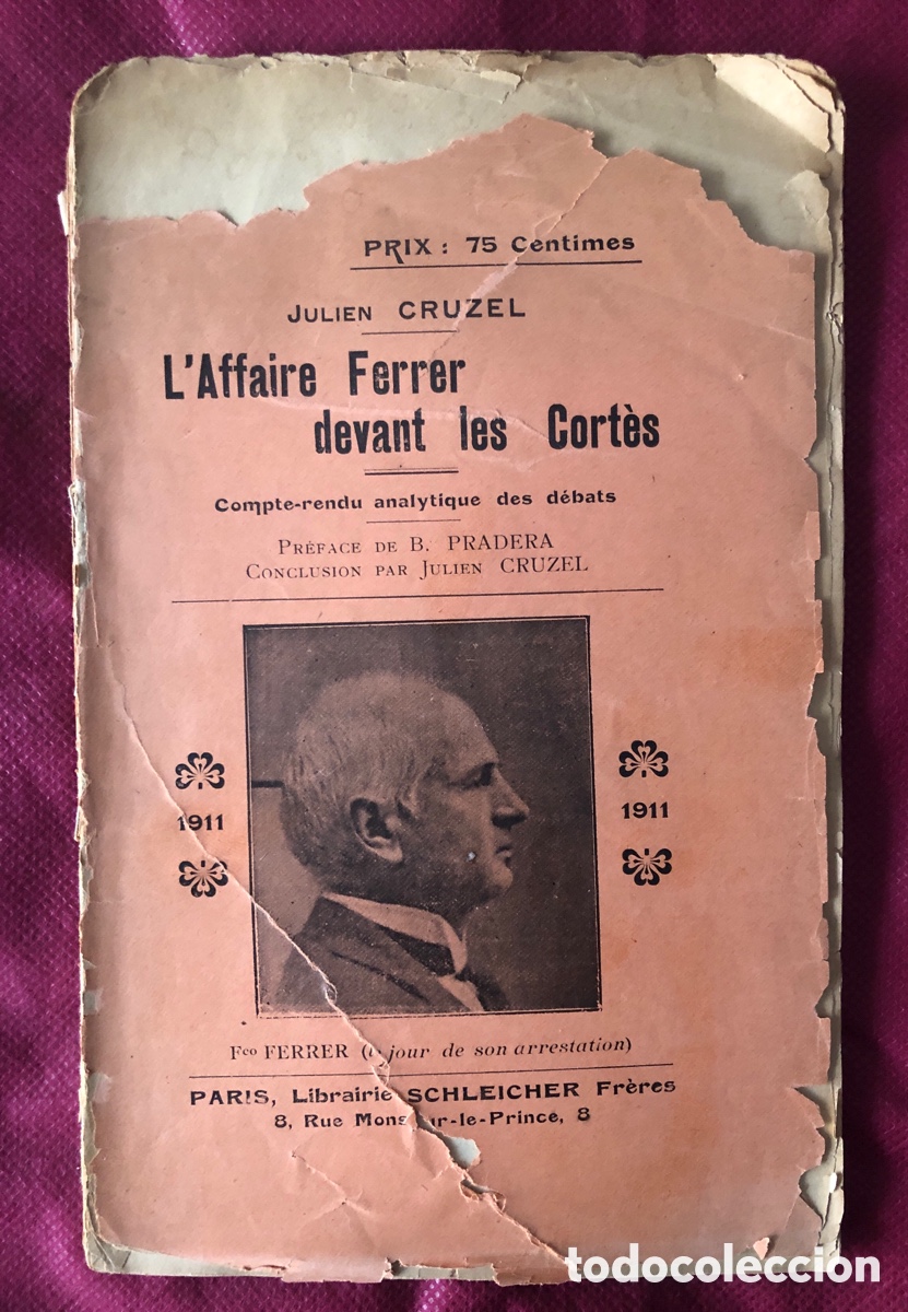 Livros antigos: L'Affaire Ferrer devant les Cort&egrave;s -Compte rendu analytique des d&eacute;bats c&eacute;l&eacute;br&eacute;s au Congr&egrave;s-A&ntilde;o 1911.