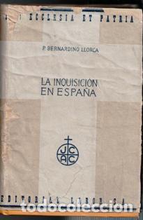 Libros antiguos: La Inquisici&oacute;n Espa&ntilde;ola, Bernardino Llorca - Foto 1