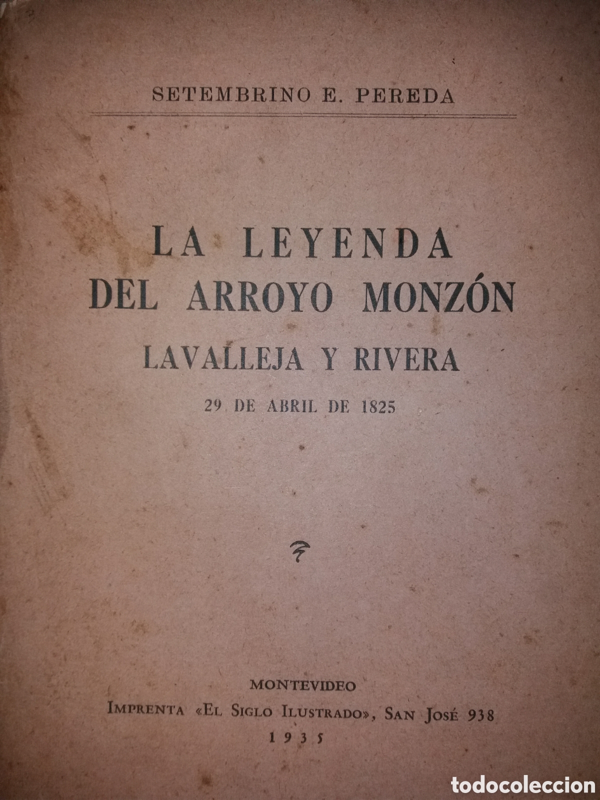 Libros antiguos: La Leyenda Del Arroyo Monzon Lavalleja Rivera Setembrino Pereda 1935