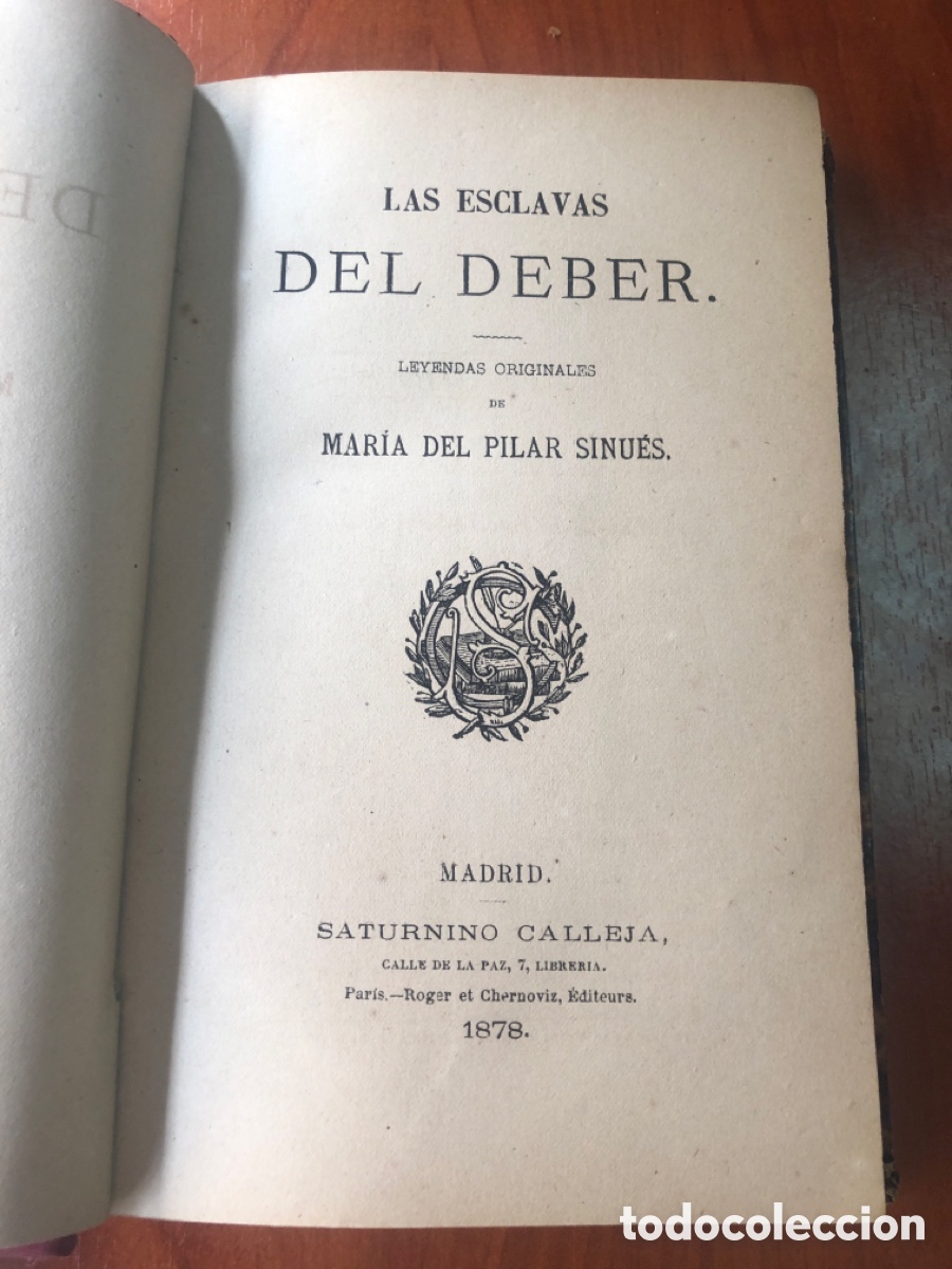 Antiquarische B&uuml;cher: LAS ESCLAVAS DEL DEBER-LEYENDAS ORIGINALES-MARIA DEL PILAR SINUES-A&Ntilde;O 1878.