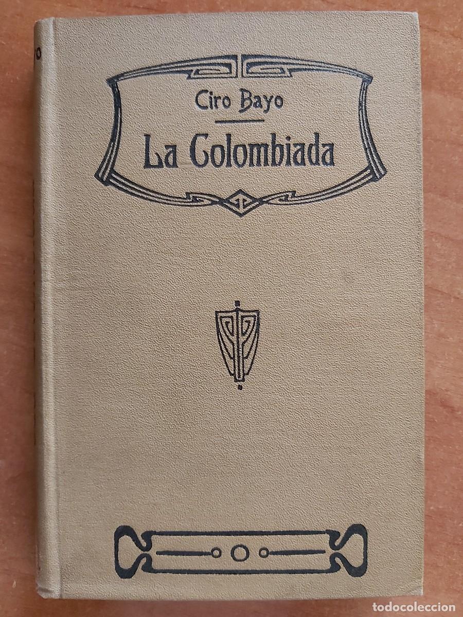 Libros antiguos: 1912 ? LA COLOMBIADA - CIRO BAYO - Foto 2