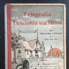 Libros antiguos: TELEGRAFIA Y TELEFONIA SIN HILOS - PEDRO ROA SAEZ