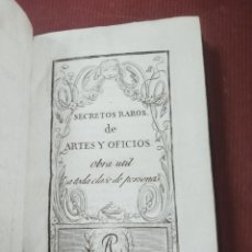Libros antiguos: SECRETOS RAROS DE ARTES Y OFICIOS. TOMO XI . MADRID IMPRENTA DE VILLALPANDO 1807.