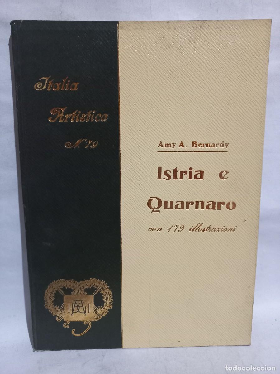 Libros antiguos: Amy A.Bernardy - Istria e Quarnaro - 1927 - Foto 1