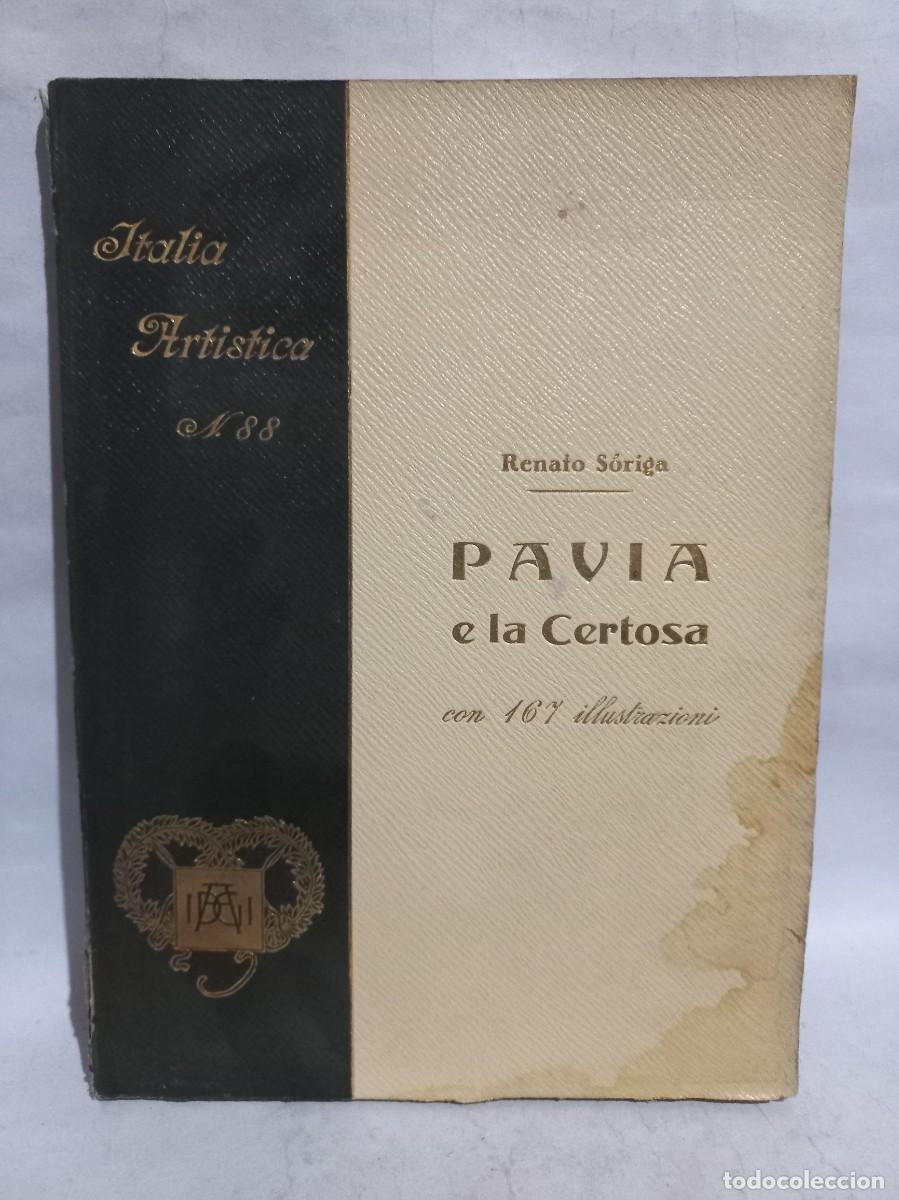 Libros antiguos: Renato S&oacute;riga - Pavia e la Certosa - 1927 - Foto 1