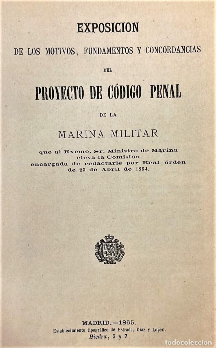 Old books: Exposici&oacute;n de los motivos, fundamentos y concordancias del proyecto de C&oacute;digo Penal de la Marina....