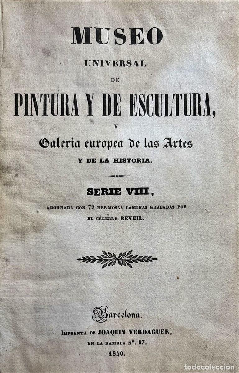 Libros antiguos: MUSEO universal de pintura y de escultura, Galeria europea de las Artes y de la Historia. Serie VIII