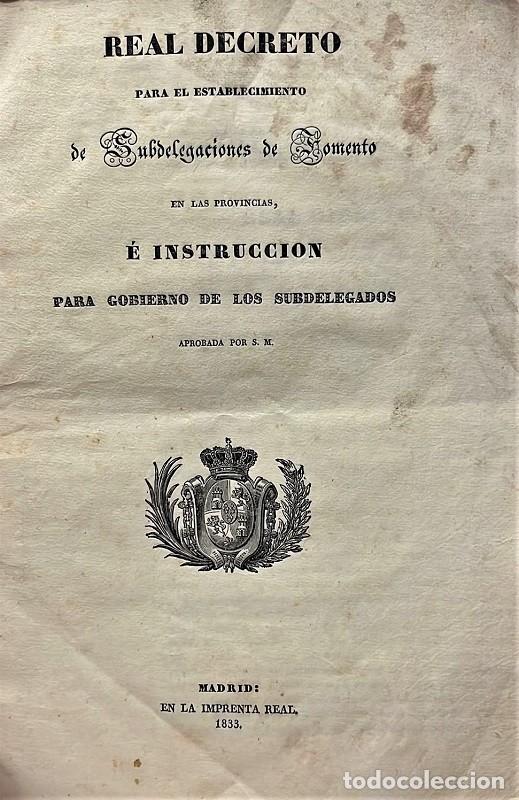 Libros antiguos: REAL Decreto para el establecimiento de subdelegaciones de fomento en las provincias, e instrucci&oacute;n
