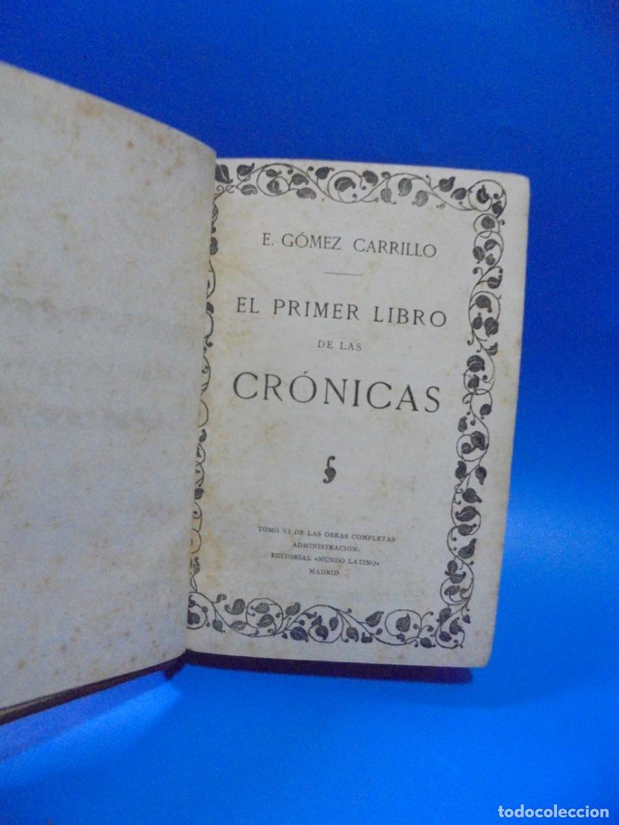 Libros antiguos: EL PRIMER LIBRO DE LAS CRONICAS. E. GOMEZ CARRILLO. 1919. PAGS : 276. - Foto 2