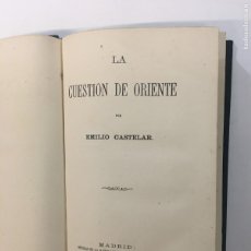 Libros antiguos: EMILIO CASTELAR. LA CUESTIÓN DE ORIENTE. OF. ILUSTRACIÓN ESP. Y AMERICANA. MADRID. 1876.