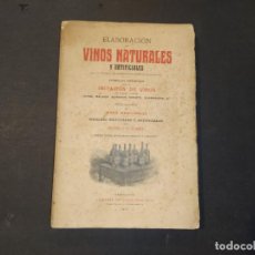 Libros antiguos: ELABORACION DE VINOS NATURALES Y ARTIFICIALES-LIBRO AÑO 1912-VER FOTOS-(K-10.481)