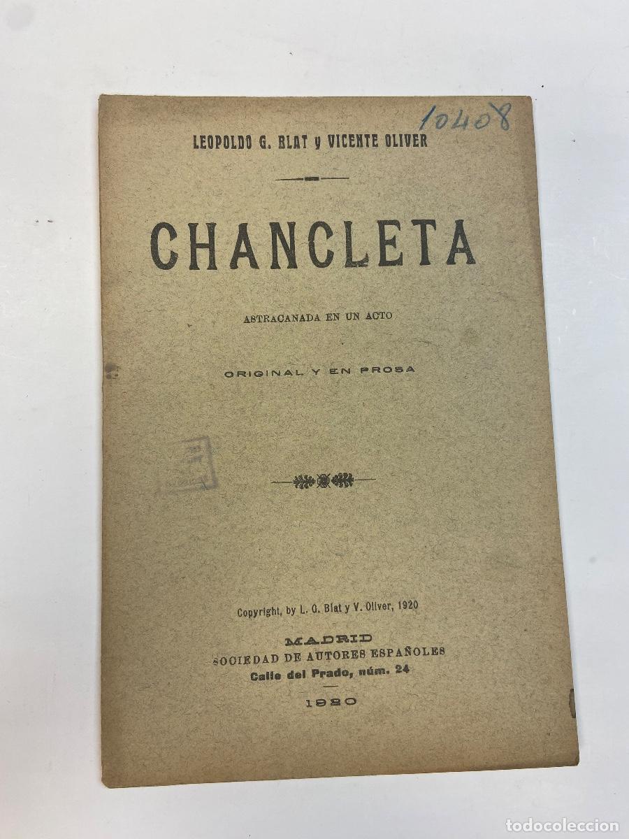 Libri antichi: CHANCLETA - LEOPOLDO G. BLAT Y VICENTE OLIVER - MADRID 1920 - ORIGINAL Y EN PROSA