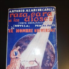 Libros antiguos: ANTONIO ALARCÓN CAPILLA: RAZA CARA A LOS DIOSES (1932)