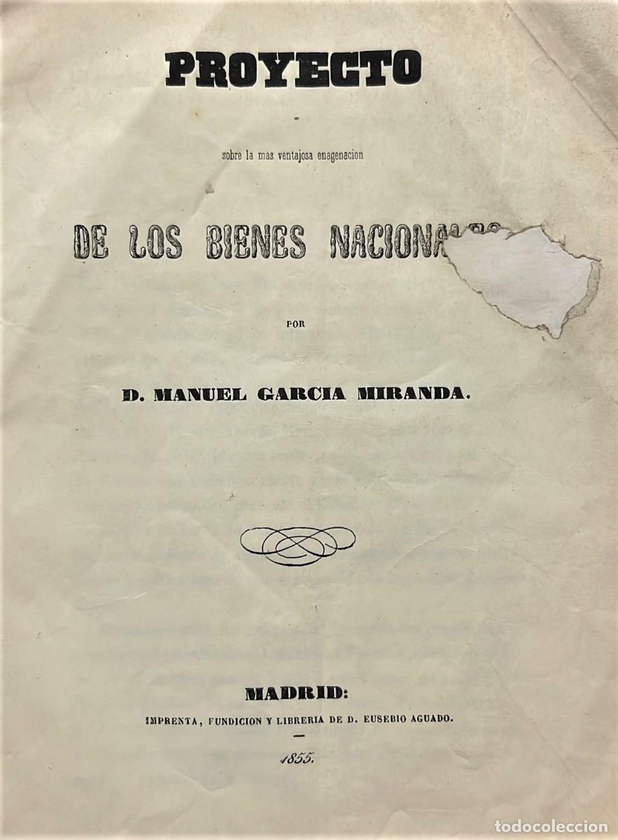 Libros antiguos: GARC&Iacute;A MIRANDA, Manuel. Proyecto sobre la mas ventajosa enagenaci&oacute;n de los Bienes Nacionales. Madrid