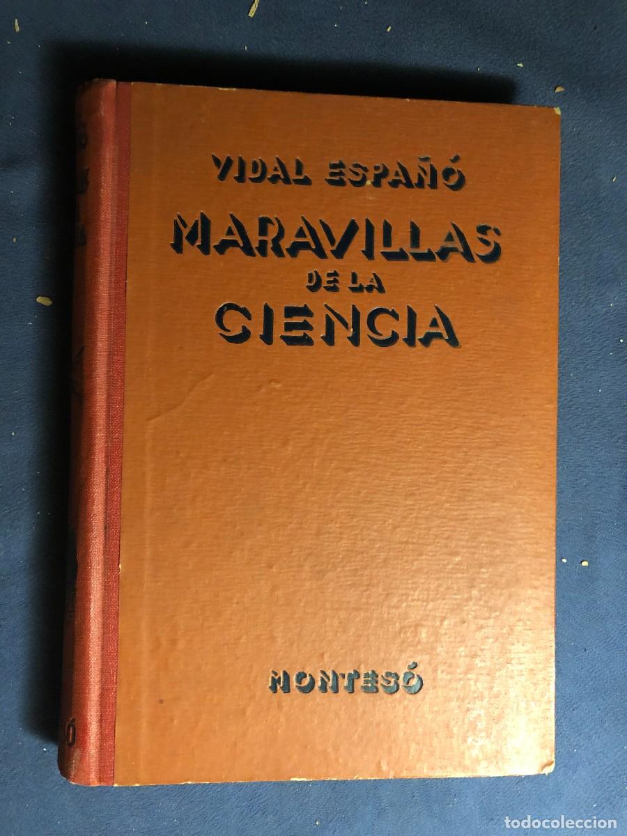 Libros antiguos: VIDAL ESPA&Ntilde;O: - MARAVILLAS DE LA CIENCIA - (1937) - Foto 1