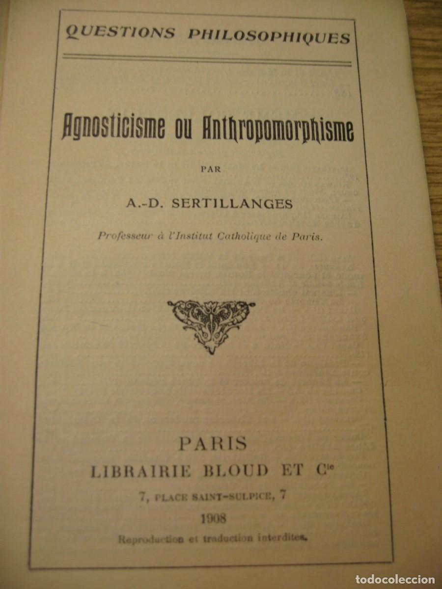 Libros antiguos: AGNOSTICISME OU ANTHROPOMORPHISME. A.D. SERTILLANGES. LIBRAIRIE BLOUD. 1908 - Foto 5