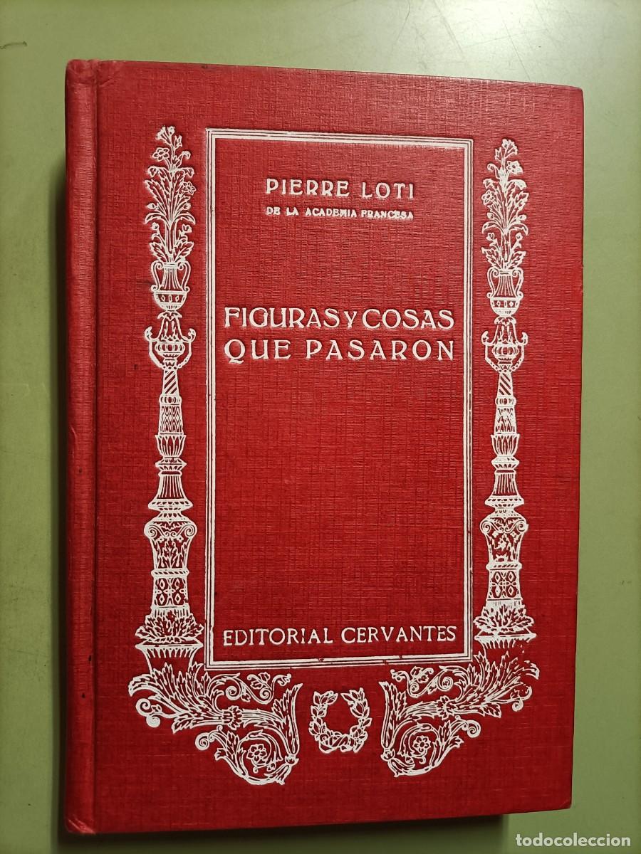 Libros antiguos: Figuras y cosas que pasaron. Loti, Pierre. 1924 - Foto 1