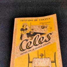 Libri antichi: TRATADO DE COCINA CELES, EDITADO POR LA COCINERA RIOJANA CELESTINA BAÑOS DE PABLO. 1952