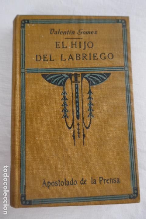Libros antiguos: G&Oacute;MEZ, Valent&iacute;n. El hijo del labriego. Tomo I. 1925. - Foto 1