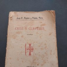 Libros antiguos: CRUZ Y CLAVELES- JUAN F. MUÑOZ Y PABÓN- SEVILLA - 1920