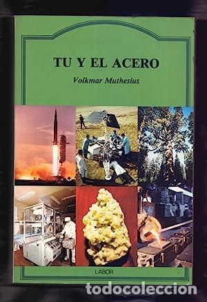 Libros antiguos: T&uacute; y el acero - Volkmar Muthesius - Foto 1