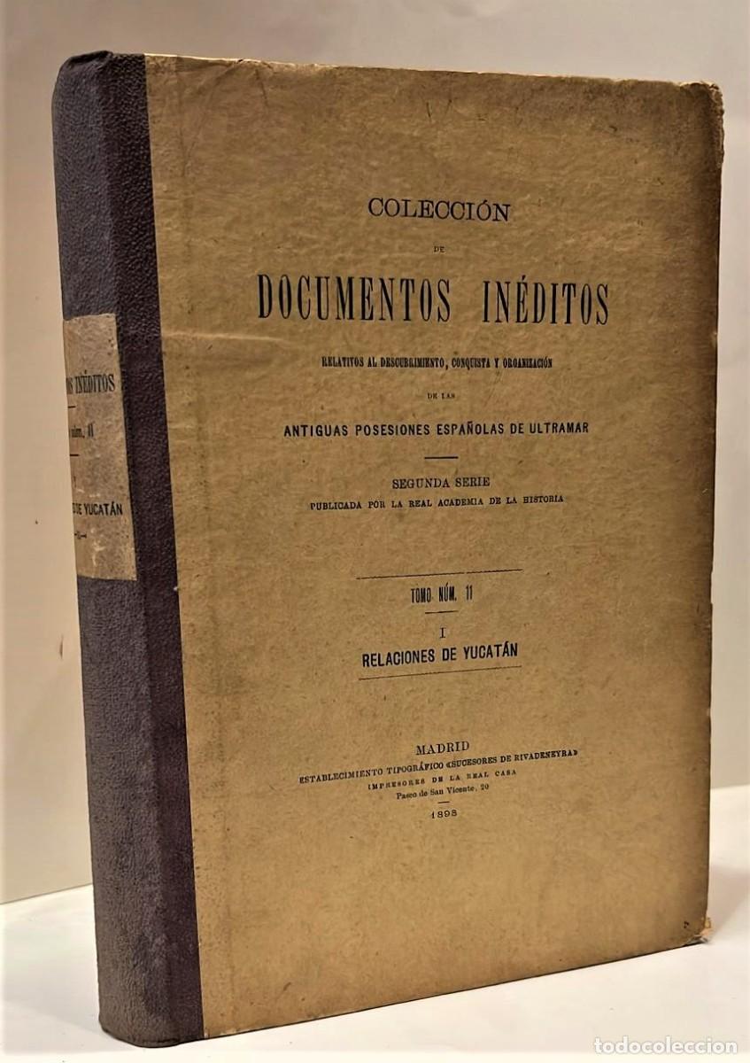 Libros antiguos: RELACIONES de Yucat&aacute;n. Colecci&oacute;n de Documentos In&eacute;ditos relativos al descubrimiento, conquista y org